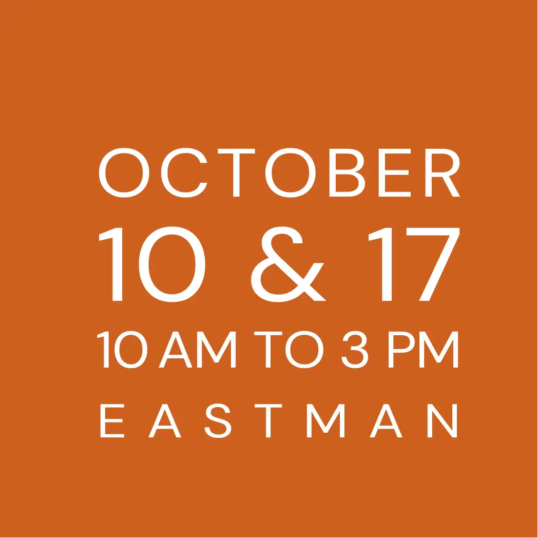 October 10 and 17 – 10 a.m. to 3 p.m. – Eastman
